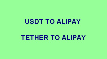 USDT TETHER TO ALIPAY RMB CNY EXCHANGE